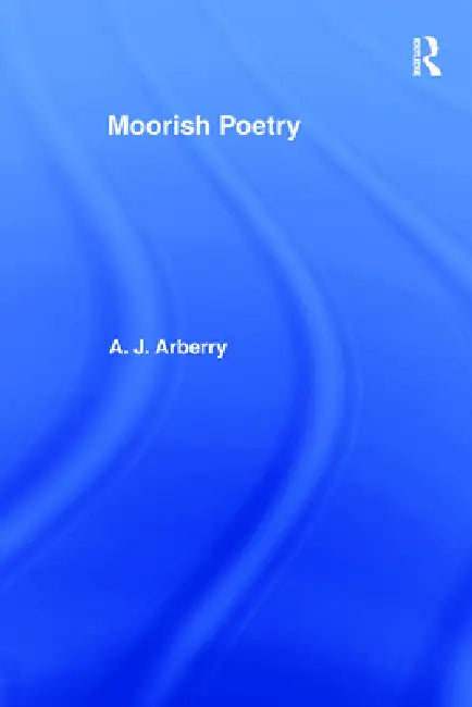 Buy Moorish Poetry | by A. J. Arberry | A. J. Arberry | Routledg — BookShops.in