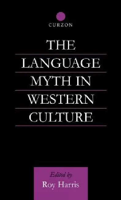 Buy The Language Myth in Western Culture by Roy Harris | Routledge Hardcover | Words, Language & Grammar Reference Book โ BookShops.in