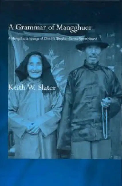 Buy A Grammar of Mangghuer (English, Keith W. Slater) โ BookShops.in