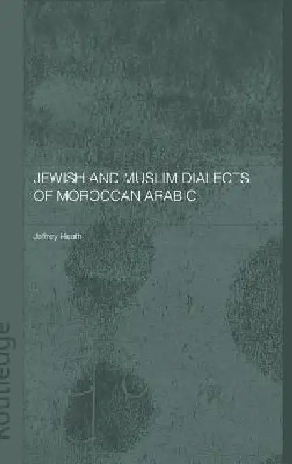 Buy Jewish and Muslim Dialects of Moroccan Arabic (English, Jeffrey Heath) — BookShops.in