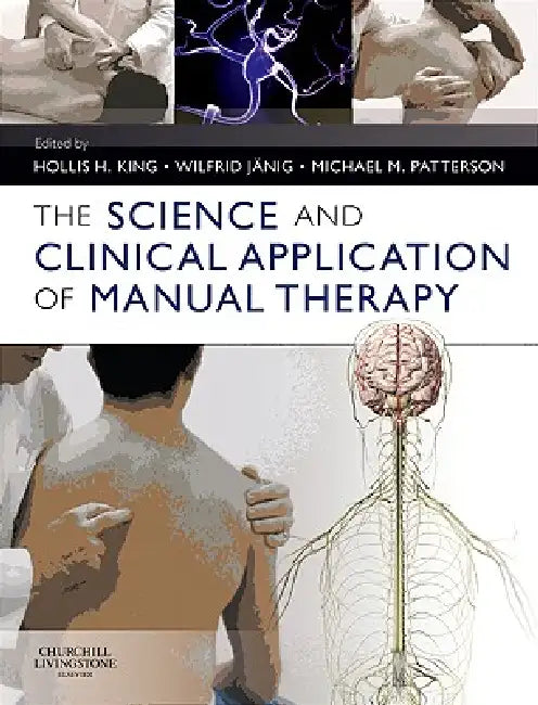 Buy The Science and Clinical Application of Manual Therapy | by Hollis H. King | Wilfrid Jänig | Michael M. Patterson | Churchill Livingstone | by Hollis H. King | Wilfrid Jänig | Michael M. Patterson | Churchill Livingstone | by Hollis H. King | Wilfrid Jänig | Michael M. Patterson | Churchill Livingstone | by Hollis H. King | Wilfrid Jänig | Michael M. Patterson | Churchill Livingstone | by Hollis H. King | Wilfrid Jänig | Michael M. Patterson | Churchill Livingstone | by Hollis H. King | Wilfrid — BookShops.in