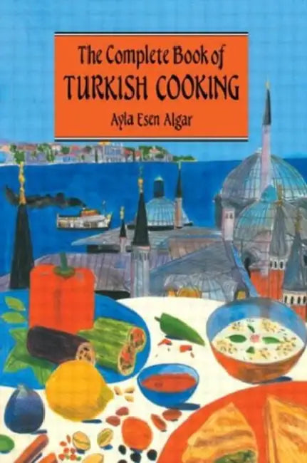Buy Complete Book of Turkish Cooking (English, Ayla Esen Algar) โ BookShops.in