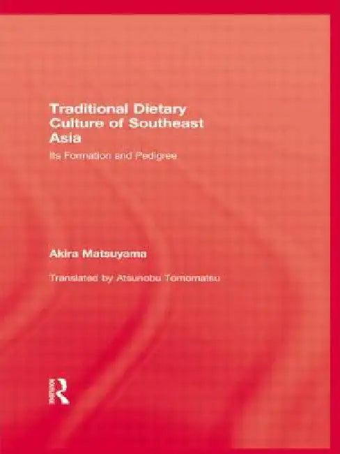 Buy Traditional Dietary Culture Of Southeast Asia (English, Akira Matsuyama) — BookShops.in