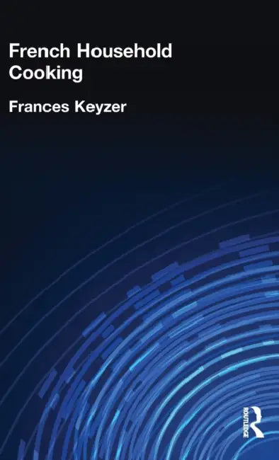 Buy French Household Cookery (English, Frances Keyzer) โ BookShops.in