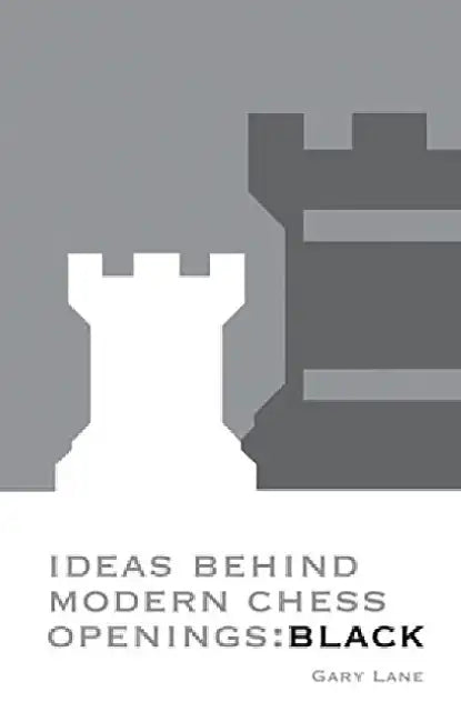 Buy Ideas Behind Modern Chess Openings (English, Gary Lane) — BookShops.in