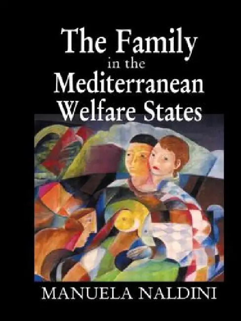 Buy The Family in the Mediterranean Welfare States (English, Manuela Naldini) — BookShops.in