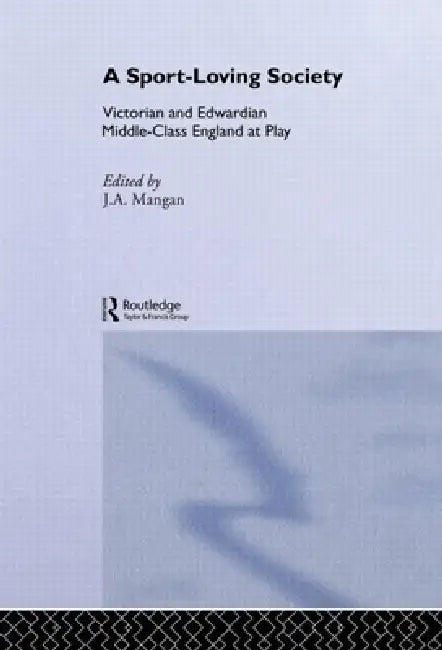 Buy A Sport-Loving Society (English, J. A. Mangan) — BookShops.in
