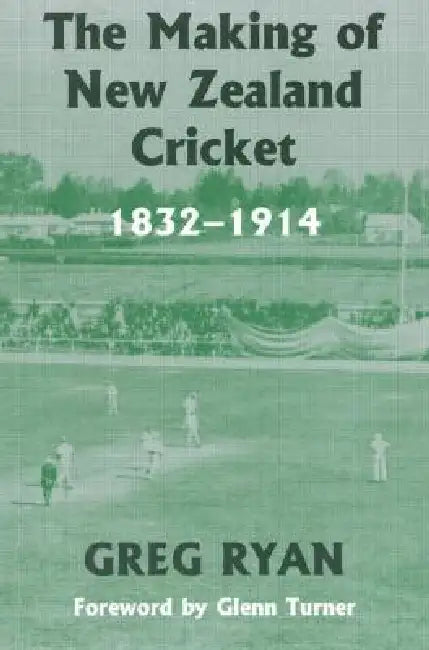 Buy The Making of New Zealand Cricket (English, Greg Ryan) — BookShops.in