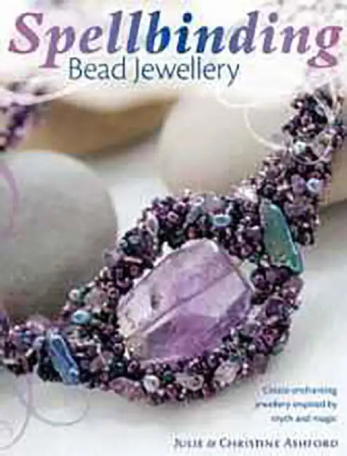 Buy Spellbinding Bead Jewelry (English, Julia Ashford) โ BookShops.in