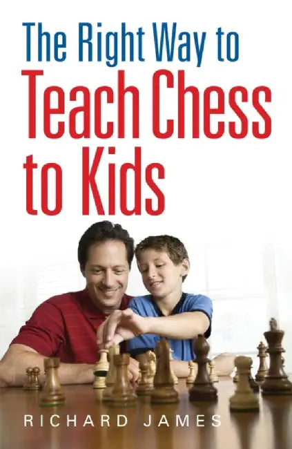 Buy The Right Way to Teach Chess to Kids (English, Richard James) — BookShops.in