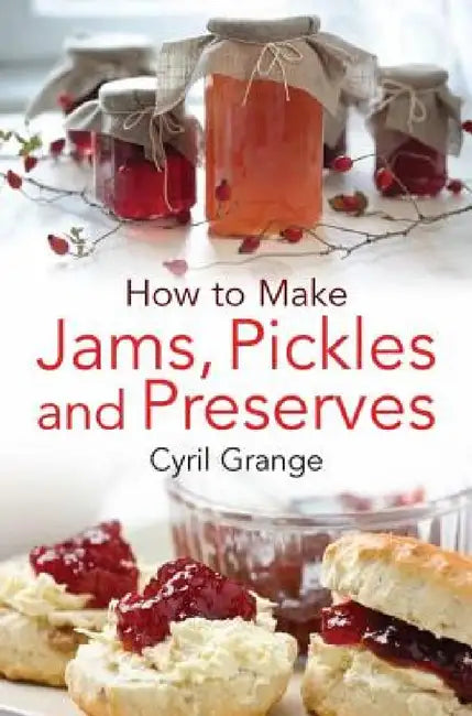 Buy How To Make Jams, Pickles and Preserves (English, Cyril Grange) — BookShops.in