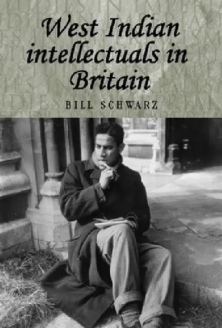 Buy West Indian Intellectuals in Britain (English, Bill Schwarz) — BookShops.in