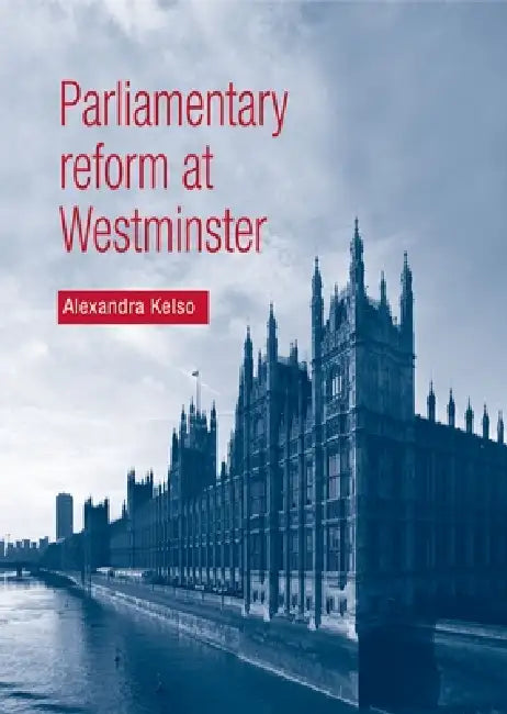 Buy Parliamentary Reform at Westminster (English, Alexandra Kelso) — BookShops.in