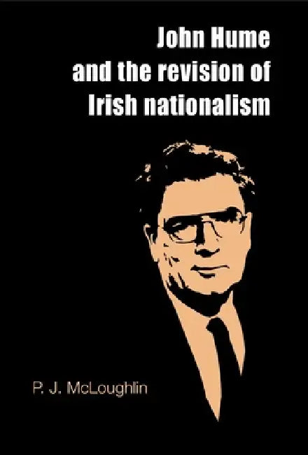 Buy John Hume and the Revision of Irish Nationalism (English, P. J. McLoughlin) — BookShops.in