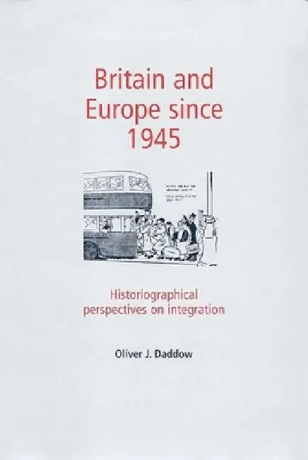 Buy Britain and Europe Since 1945 (English, Oliver Daddow) — BookShops.in
