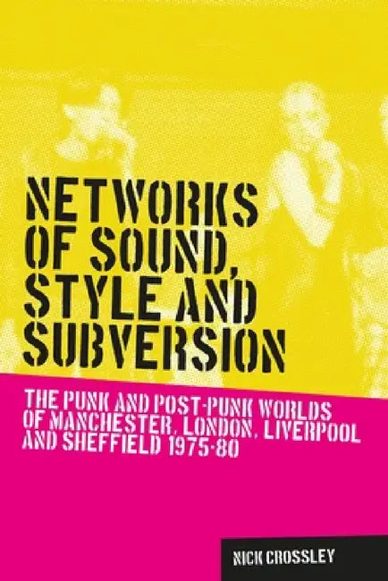 Buy Networks of Sound, Style and Subversion (English, Nick Crossley) — BookShops.in