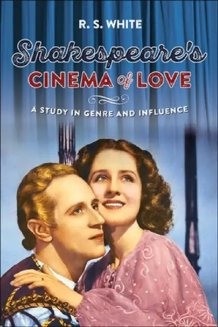 Buy Shakespeare's Cinema of Love (English, R. S. White) — BookShops.in