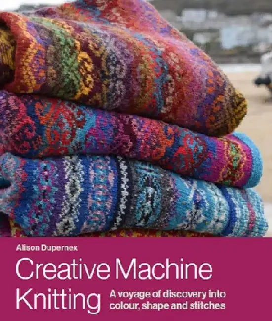 Buy Creative Machine Knitting (English, Alison Dupernex) β BookShops.in