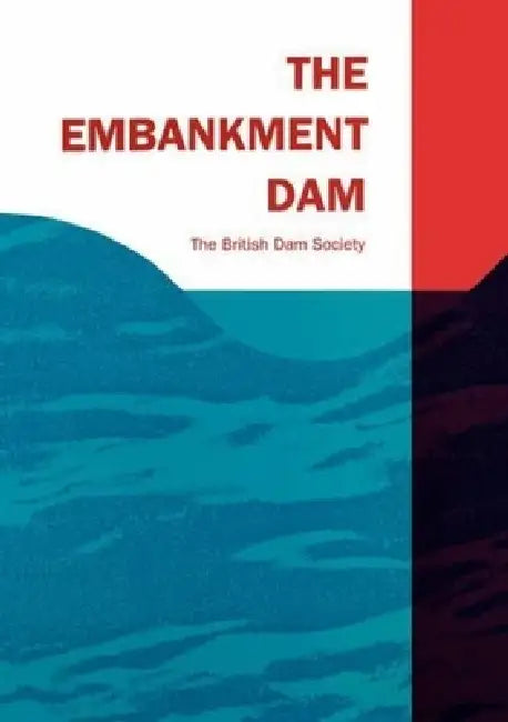 Buy The Embankment Dam (English, British Dam Society) — BookShops.in
