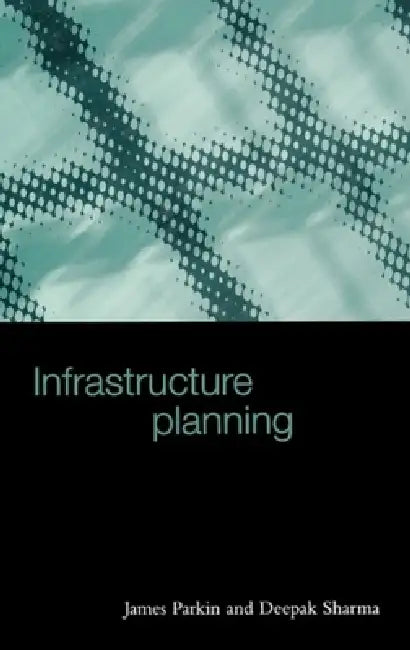 Buy Infrastructure Planning (English, James V. Parkin | Deepak Sharma) — BookShops.in