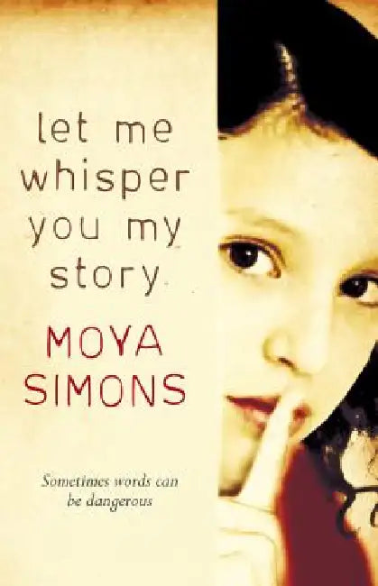 Buy Let Me Whisper You My Story (English, Moya Simons) — BookShops.in