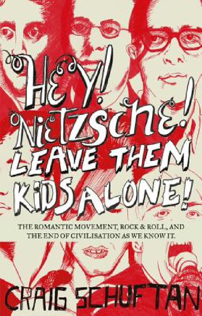 Buy Hey, Nietzsche! Leave Them Kids Alone! (English, Craig Schuftan) โ BookShops.in