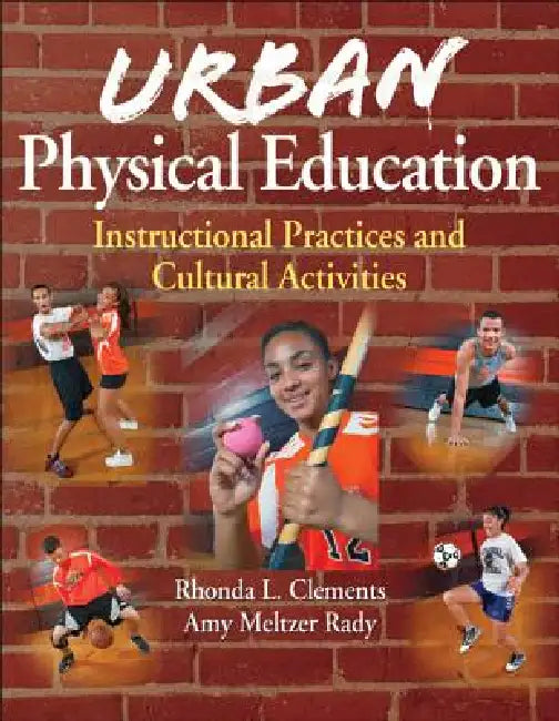 Buy Urban Physical Education (English, Rhonda L. Clements | Amy Meltzer Rady) โ BookShops.in
