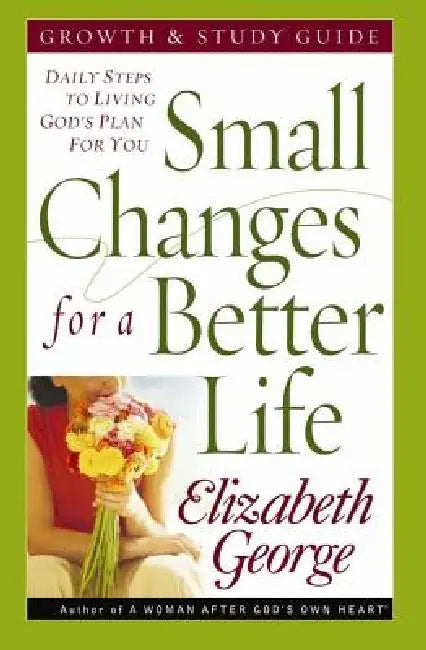 Buy Small Changes for a Better Life (English, Elizabeth George) — BookShops.in
