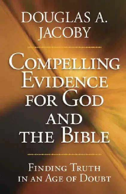 Buy Compelling Evidence for God and the Bible (English, Douglas a. Jacoby) — BookShops.in