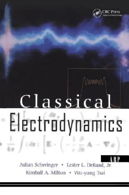 Buy Classical Electrodynamics (English, Julian Schwinger | Lester L. Deraad Jr | Kimball Milton) — BookShops.in