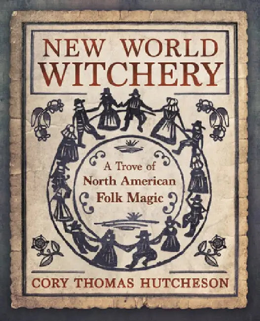 Buy New World Witchery (English, Cory Thomas Hutcheson) โ BookShops.in