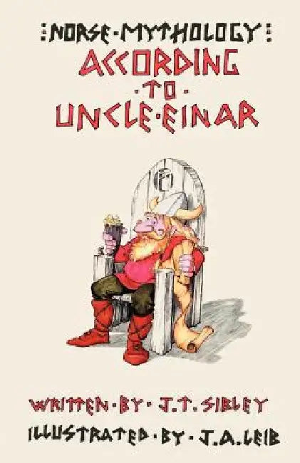 Buy Norse Mythology...According to Uncle Einar (English, Jane T. Sibley) — BookShops.in