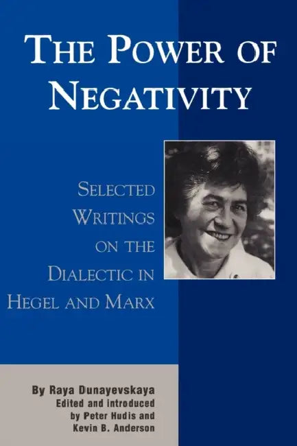 Buy The Power of Negativity (English, Raya Dunayevskaya | Peter Hudis | Kevin B. Anderson) — BookShops.in