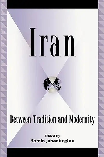 Buy Iran: Between Tradition and Modernity (English, Roksana Bahramitash | Sohrab Behdad | Jamsheed Behnam) — BookShops.in