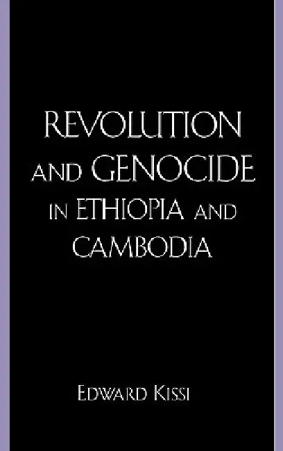 Buy Revolution and Genocide in Ethiopia and Cambodia (English, Edward Kissi) — BookShops.in