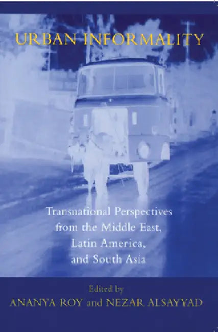 Buy Urban Informality (English, Asef Bayat | Ray Bromley | Alan Gilbert) — BookShops.in