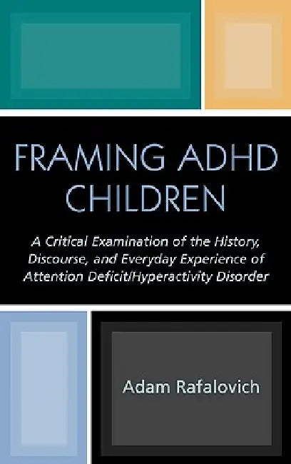 Buy Framing ADHD Children (English, Adam Rafalovich) β BookShops.in