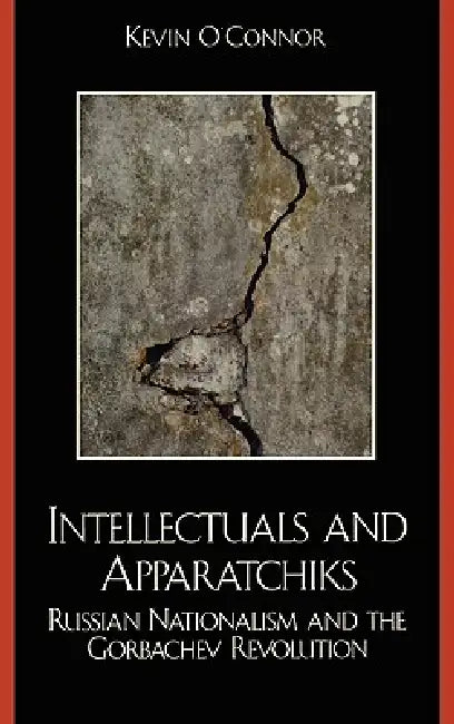 Buy Intellectuals and Apparatchiks (English, Kevin C. O'Connor) — BookShops.in