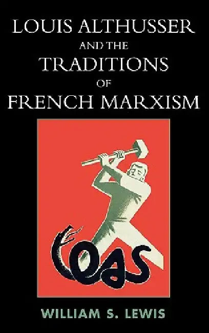 Buy Louis Althusser And The Traditions Of French Marxism by William Lewis | Lexington Books | English | Paperback โ BookShops.in