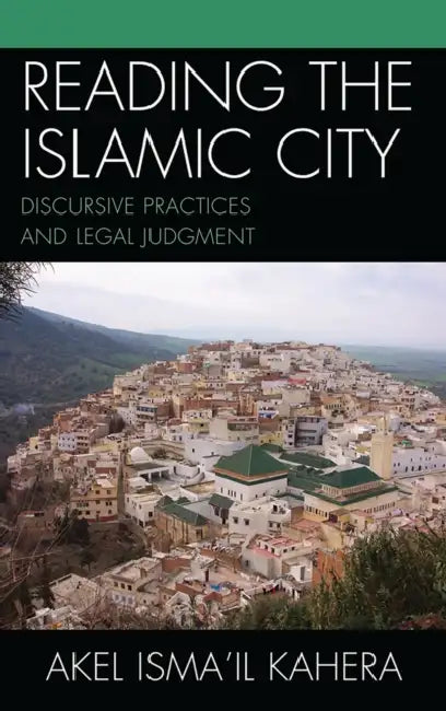Buy Reading the Islamic City (English, Akel Ismail Kahera) — BookShops.in