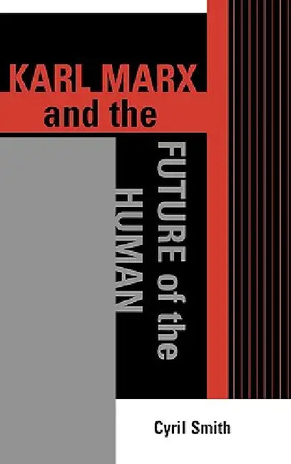 Buy Karl Marx and the Future of the Human (English, Cyril Smith) — BookShops.in