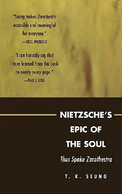 Buy Nietzsche's Epic of the Soul (English, T. K. Seung) — BookShops.in