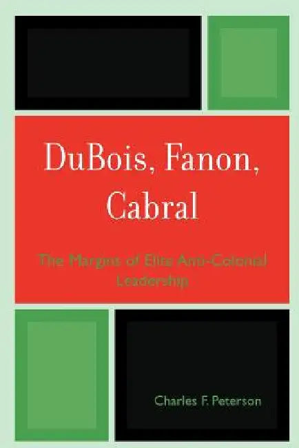 Buy DuBois, Fanon, Cabral (English, Charles F. Peterson) — BookShops.in