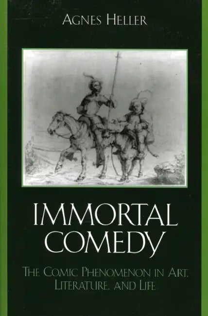 The Immortal Comedy (English, Agnes Heller)