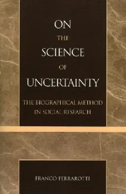 Buy On the Science of Uncertainty (English, Franco Ferrarotti) — BookShops.in