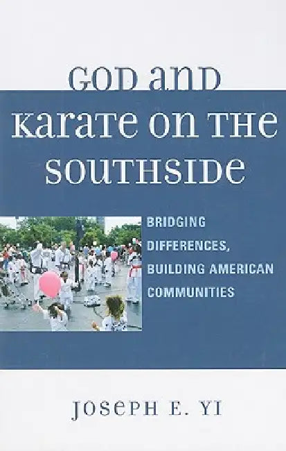 Buy God and Karate on the Southside (English, Joseph E. Yi) — BookShops.in