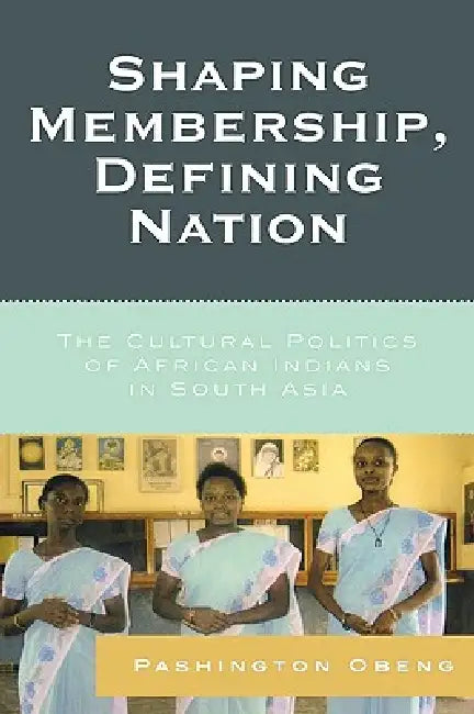Buy Shaping Membership, Defining Nation (English, Pashington Obeng) — BookShops.in