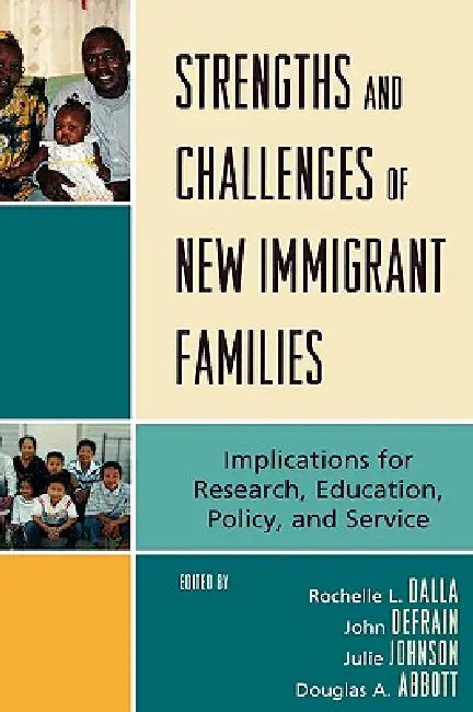Buy Strengths and Challenges of New Immigrant Families (English, Rochelle L. Dalla | John Defrain | Julie M. Johnson) — BookShops.in