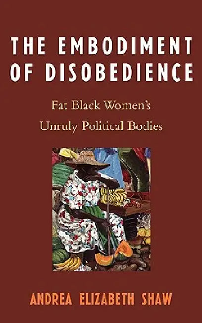 Buy Embodiment of Disobedience (English, Andrea Elizabeth Shaw) — BookShops.in