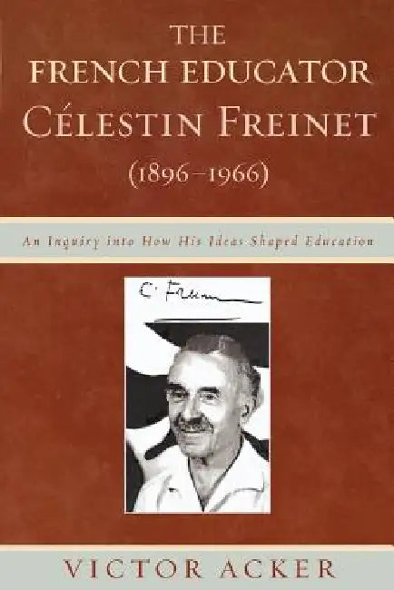 Buy The French Educator Celestin Freinet (1896-1966) (English, Victor Acker) — BookShops.in